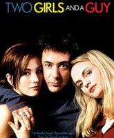 Смотреть Онлайн Любовный треугольник / Two Girls and a Guy [1997]